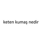 keten kumaş nedir