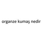 organze kumaş nedir