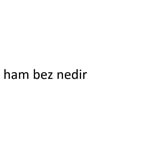 ham bez nedir