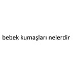 bebek kumaşları neler