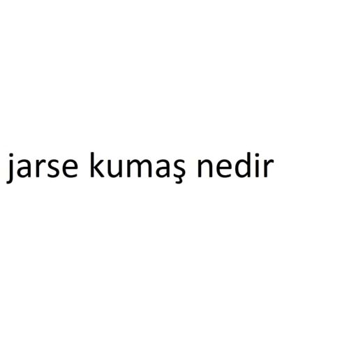 jarse kumaş nerelerde kullanılır bakımı nasıldır
